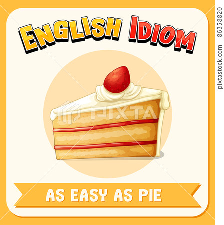 English idiom with as easy as pie English idiom with as easy as pie 86358820