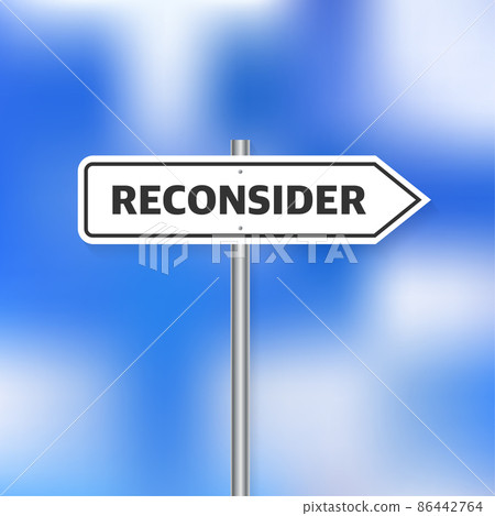 Reconsider icon of road sign on white background. Creative concept idea. Vector illustration design. Flat vector illustration Reconsider icon of road sign on white background. Creative concept idea. Vector illustration design. Flat vector illustration 86442764