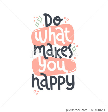 Do what makes you happy - hand drawn lettering. 86460641