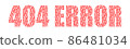 Inscription 404 error from covid-19 word pattern, red color design flat style vector illustration. isolated on white. 86481034