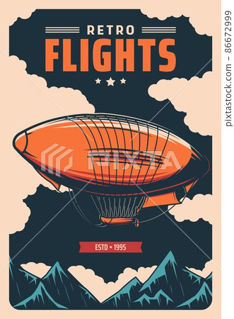 Airship dirigible flight in Alps. Air travel retro poster design with balloon airship, dirigible flying in cloudy sly under mountain peaks. Aviation museum, flight club vector vintage leaflet Airship dirigible flight in Alps. Air travel retro poster design with balloon airship, dirigible flying in cloudy sly under mountain peaks. Aviation museum, flight club vector vintage leaflet 86672999