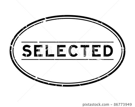Grunge black selected word oval rubber seal stamp on white background 86773949