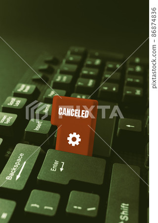 Text showing inspiration Canceled. Concept meaning to decide not to conduct or perform something planned or expected Typing Image Descriptions And Keywords, Entering New Internet Website 86874836