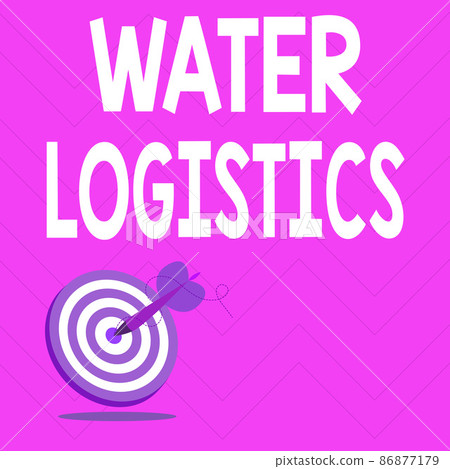 Text caption presenting Water Logistics. Concept meaning Water Logistics Presenting Message Hitting Target Concept, Abstract Announcing Goal, Text caption presenting Water Logistics. Concept meaning Water Logistics Presenting Message Hitting Target Concept, Abstract Announcing Goal, 86877179