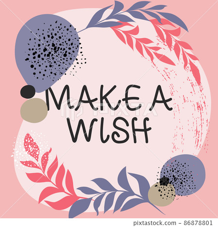 Conceptual display Make A Wish. Business idea To have dreams desires about future events Be positive Text Frame Surrounded With Assorted Flowers Hearts And Leaves. 86878801