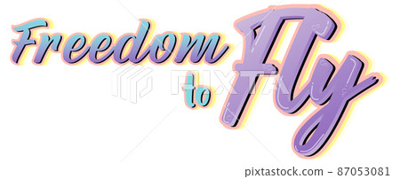 Freedom to fly typography design 87053081