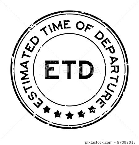 Grunge black ETD estimated time of departure word round rubber seal stamp on white background 87092015