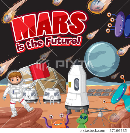 Mars is the future with astronaut and alien on planet scene 87166585