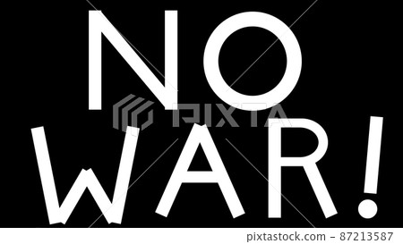 NO WAR Opposition to War [Image of Anti-War] 87213587