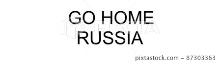 GO HOME RUSSIA placard against war [image of anti-war] 87303363