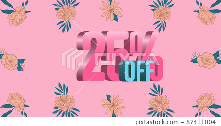 Image of 25 percentage text over flowers on pink background Image of 25 percentage text over flowers on pink background 87311004