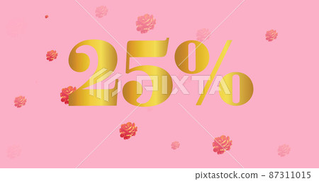 Image of 25 percentage text over flowers on pink background Image of 25 percentage text over flowers on pink background 87311015