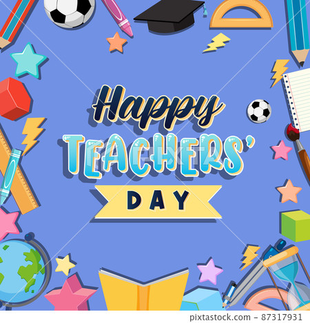 Happy Teacher's Day poster with school objects Happy Teacher's Day poster with school objects 87317931