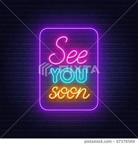 See You Soon neon lettering on brick wall background. 87378569