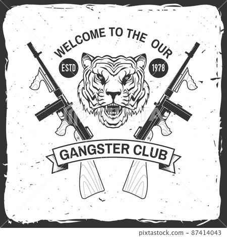 Gangster club badge design. Vector illustration. Vintage monochrome label, sticker, patch with tiger and gangster gun silhouettes. Gangster club badge design. Vector illustration. Vintage monochrome label, sticker, patch with tiger and gangster gun silhouettes. 87414043