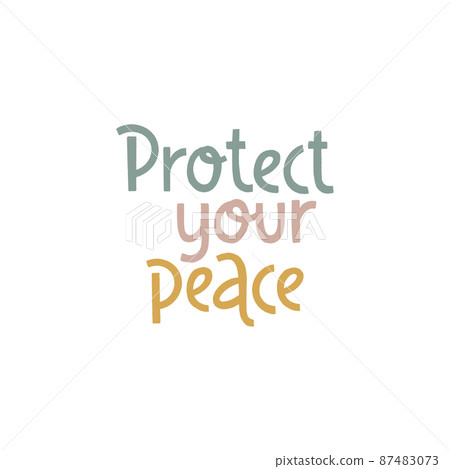 Protect your peace. Handwritten lettering positive self-talk inspirational quote. Protect your peace. Handwritten lettering positive self-talk inspirational quote. 87483073