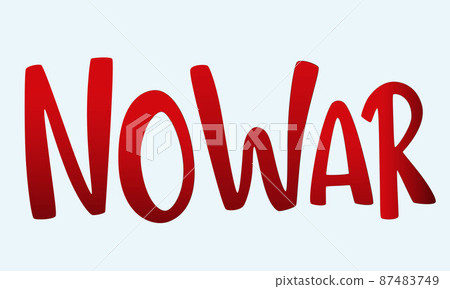 No war handwritten lettering sign. Vector stock illustration isolated on sky blue background for street demonstration, placard protest, political demonstrate. EPS10 87483749