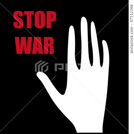 Stop war poster, white hand alert sign, peace symbol, vector illustration Stop war poster, white hand alert sign, peace symbol, vector illustration 87512166