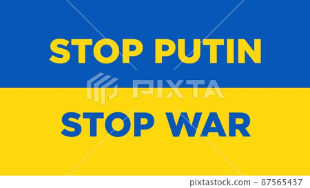 Stop Putin, Stop war with background of Ukraine flag Stop Putin, Stop war with background of Ukraine flag 87565437