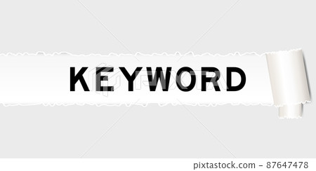 Ripped gray paper background that have word keyword under torn part Ripped gray paper background that have word keyword under torn part 87647478