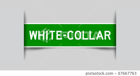 Inserted green color label sticker with word white-collar on gray background 87667763