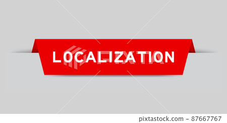 Red color inserted label with word localization on gray background Red color inserted label with word localization on gray background 87667767