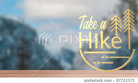 The word take a hike on mountain background for travel concept 3d rendering The word take a hike on mountain background for travel concept 3d rendering 87722572