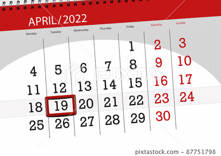 Calendar planner for the month april 2022, deadline day, 19, tuesday 87751798