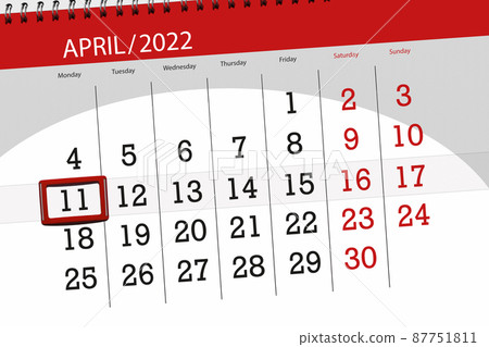 Calendar planner for the month april 2022, deadline day, 11, monday 87751811