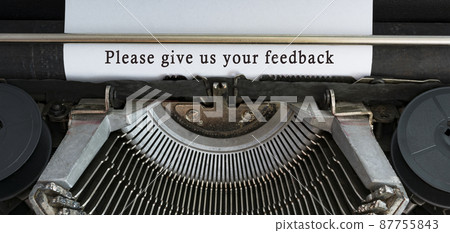Text typed on an old classic typewriter - Please give us your feedback. Text typed on an old classic typewriter - Please give us your feedback. 87755843