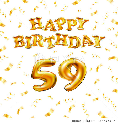 Golden number fifty nine metallic balloon. Happy Birthday message made of golden inflatable balloon. 59 number letters on white background. fly gold ribbons with confetti. vector illustration Golden number fifty nine metallic balloon. Happy Birthday message made of golden inflatable balloon. 59 number letters on white background. fly gold ribbons with confetti. vector illustration 87756317