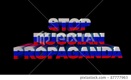 The inscription Stop russian propoganda, in the colors of the national flag on a black background. no war 3d render 87777963