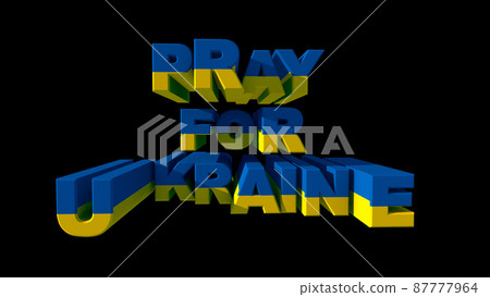 The inscription Pray for Ukraine in the colors of the national flag on a black background. no war 3d render 87777964