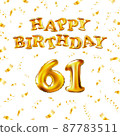 Golden number sixty one metallic balloon. Happy Birthday message made of golden inflatable balloon. 61 number letters on white background. fly gold ribbons with confetti. vector illustration 87783511