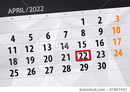 Calendar planner for the month april 2022, deadline day, 22, friday 87867492