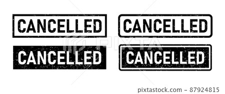Grunge black cancelled word rubber stamp. Cancel sign sticker set. Grunge vintage square label. Vector illustration isolated on white background 87924815