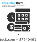 Calendar icon vector with glyph style isolated on white background. Vector illustration time sign symbol icon concept for business, finance, industry, company, apps and all project 87940461
