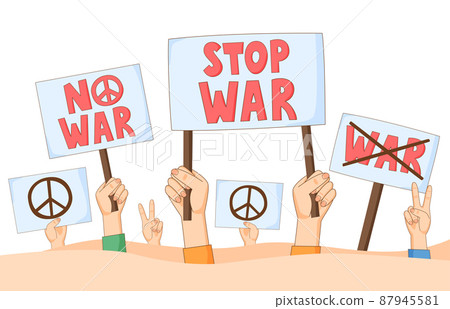 Antiwar protest. Hands with No war and Stop war banners, placards and posters. Peace demand demonstration. Vector  87945581