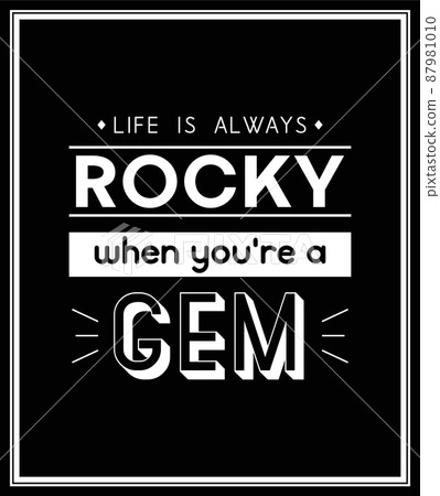 Life is Always Rocky. Vector Typographic Quote on Black Background. Gemstone, Diamond, Sparkle, Jewerly Concept. Motivational Inspirational Poster, Typography, Lettering 87981010