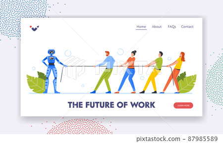 The Future of Work Landing Page Template. Characters Tear Rope with Artificial Intelligence Robot. Workers Tug of War The Future of Work Landing Page Template. Characters Tear Rope with Artificial Intelligence Robot. Workers Tug of War 87985589