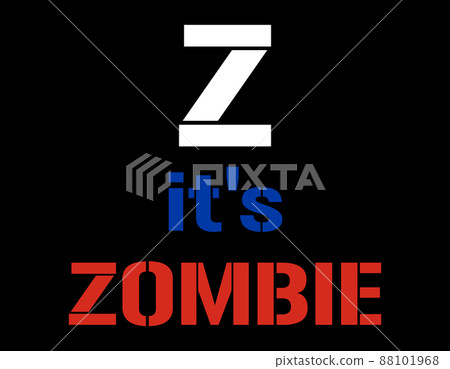Z it's Zombie - vector illustration. Text in the colors of the Russian flag. Tricolor of the Russian Federation. The letter Z is a new Russian trend of the dictatorial regime. War Russia and Ukraine. 88101968