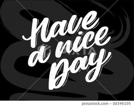 Have a nice day. Hand drawn lettering isolated - Stock