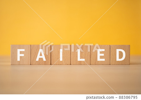 Building blocks with "FAILED" written on them Building blocks with "FAILED" written on them 88386795
