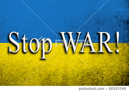 Stop war white. .Dirty Ukraine flag with anti war text. Grunge background Stop war white. .Dirty Ukraine flag with anti war text. Grunge background 88583548