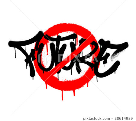 Sprayed future font graffiti crossed out with red paint. Vector illustration. 88614989