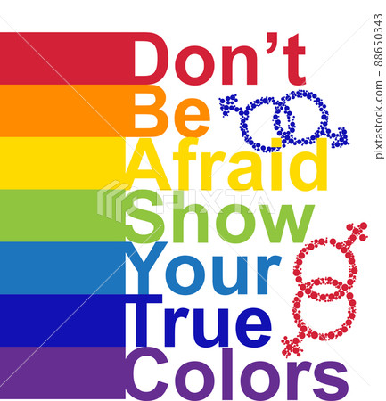LGBT concept, motivating phrase in the colors of the rainbow. Don't be afraid to show your real color. 88650343