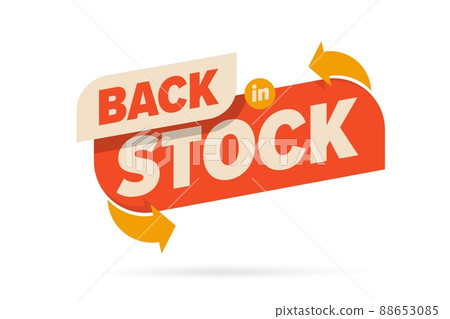 Back in stock info label sign available to sale promo emblem. Service, business, brand or product return to market badge with arrow design vector illustration isolated on white background Back in stock info label sign available to sale promo emblem. Service, business, brand or product return to market badge with arrow design vector illustration isolated on white background 88653085