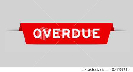 Red color inserted label with word overdue on gray background Red color inserted label with word overdue on gray background 88784211