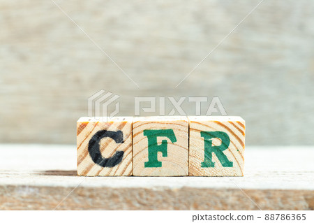 Alphabet letter block in word CFR (abbreviation Cost and freight) on wood background Alphabet letter block in word CFR (abbreviation Cost and freight) on wood background 88786365
