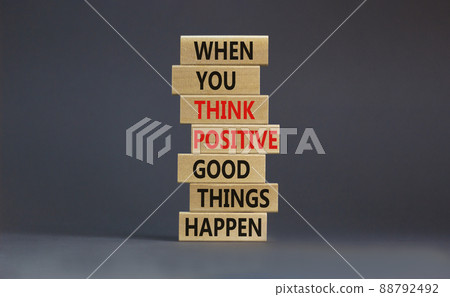 Think positive symbol. Wooden blocks with concept words When you think positive good things happen. Beautiful grey background copy space. Motivational business never give up concept. 88792492